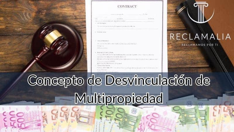 Desvinculación de Multipropiedad: Tu guía completa